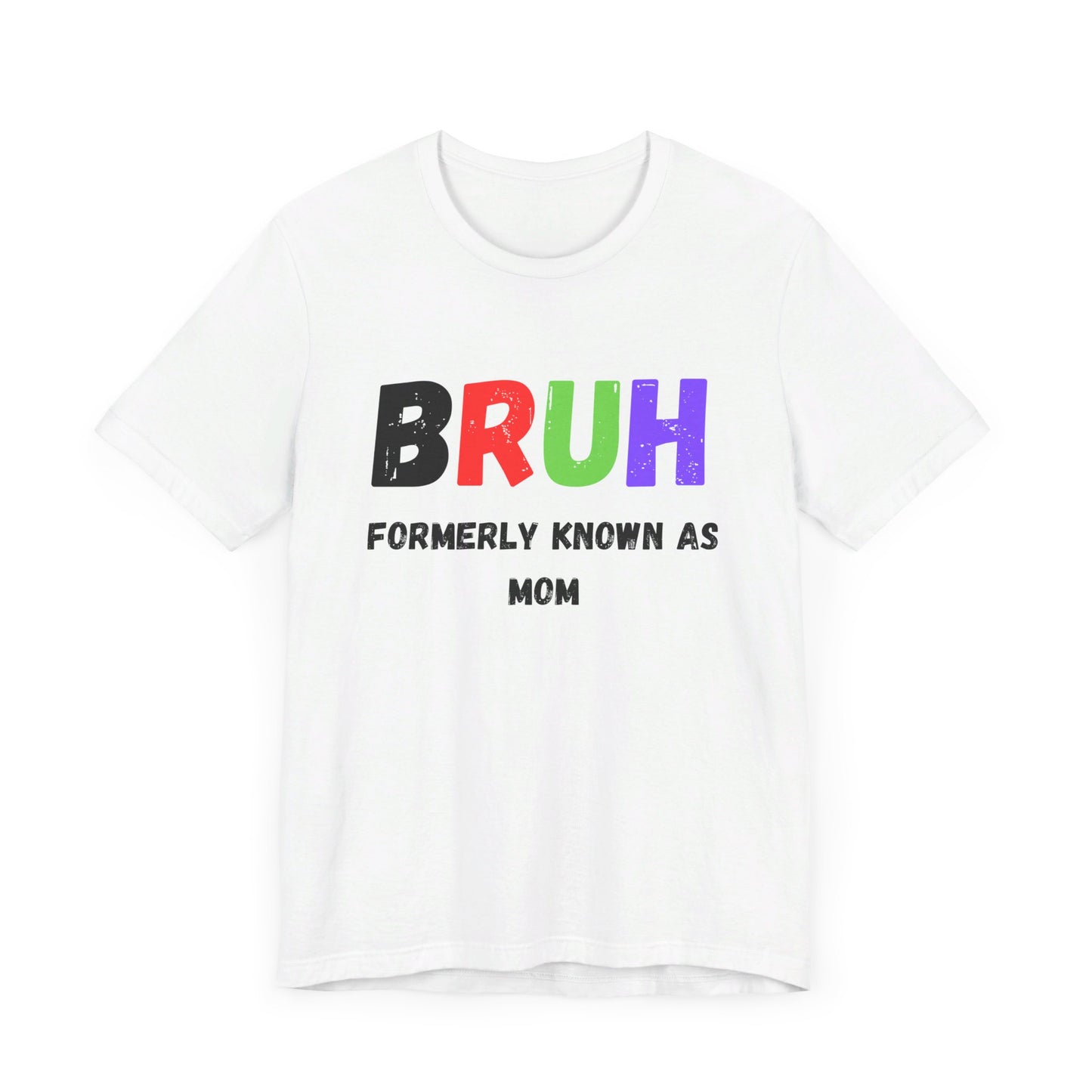 Bruh Mom Unisex Jersey Short Sleeve Tee