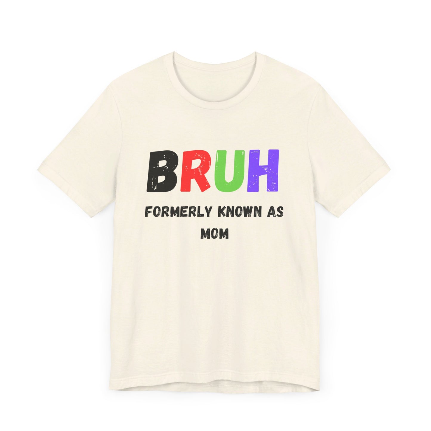 Bruh Mom Unisex Jersey Short Sleeve Tee