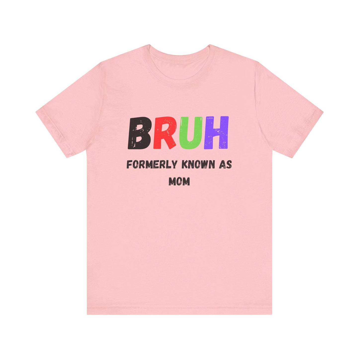 Bruh Mom Unisex Jersey Short Sleeve Tee