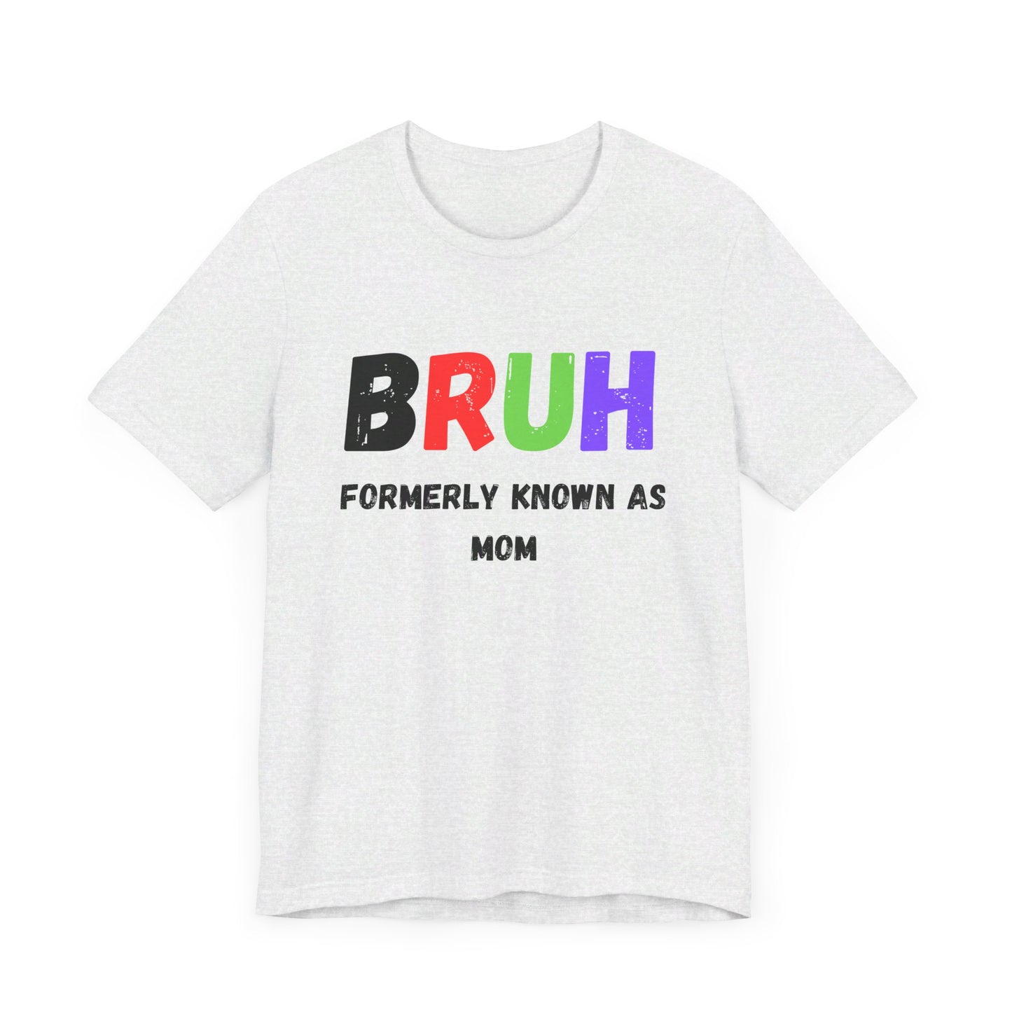 Bruh Mom Unisex Jersey Short Sleeve Tee