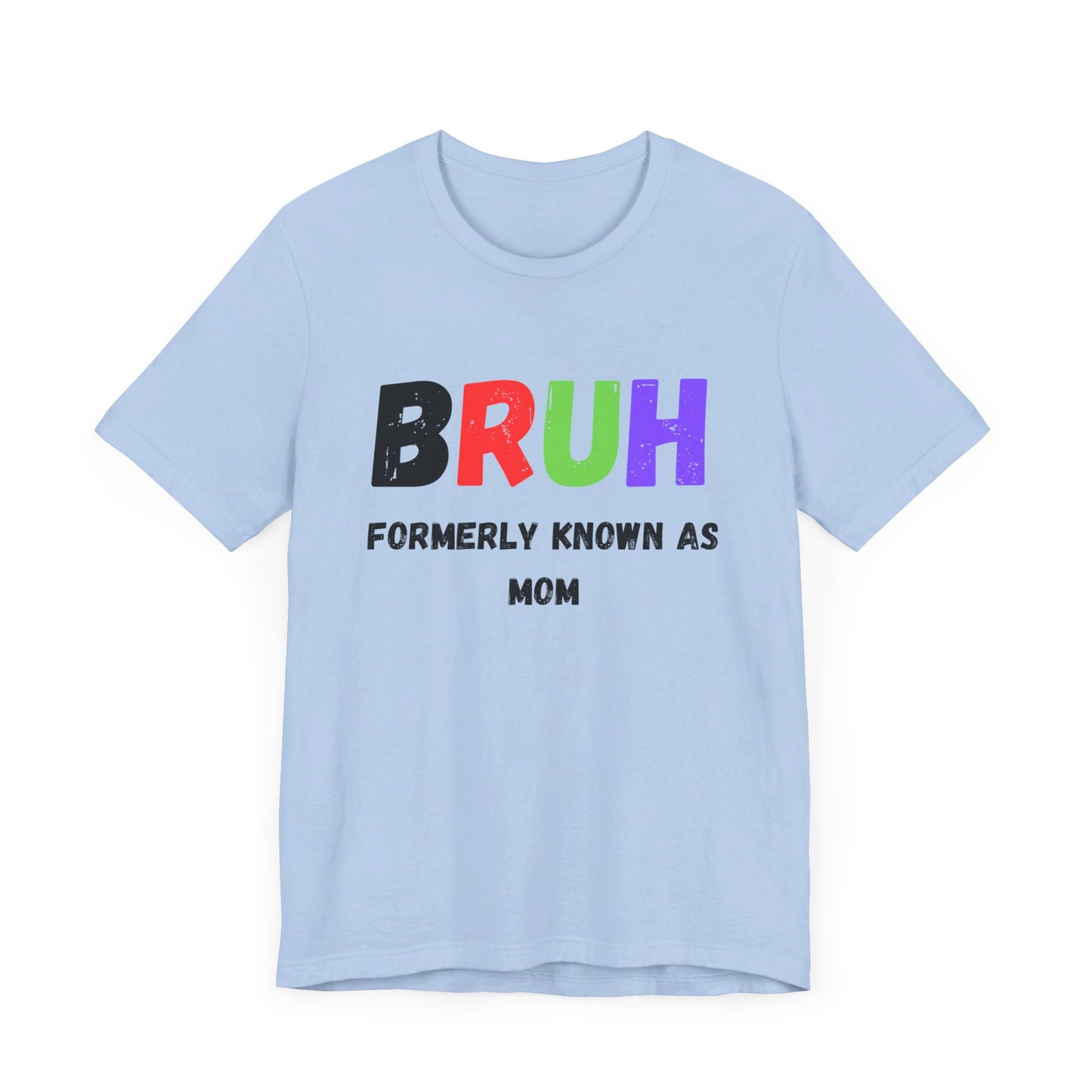 Bruh Mom Unisex Jersey Short Sleeve Tee