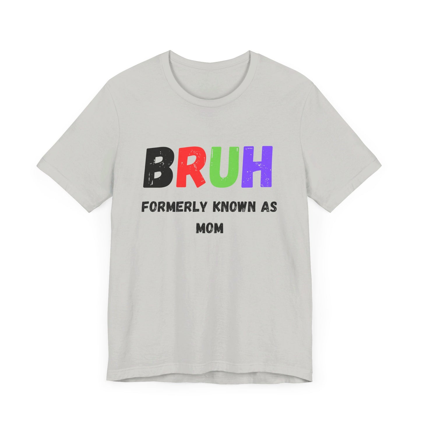 Bruh Mom Unisex Jersey Short Sleeve Tee