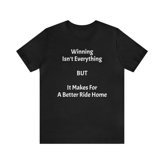 Winning Isn't Everything Unisex Jersey Short Sleeve Tee